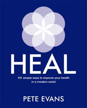 Heal: 101 simple ways to improve your health in a modern world