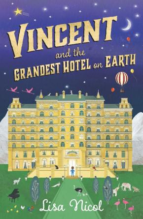 Vincent and the Grandest Hotel on Earth Vincent and the Grandest Hotel on Earth