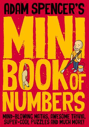 Adam Spencer's Mini Book of Numbers