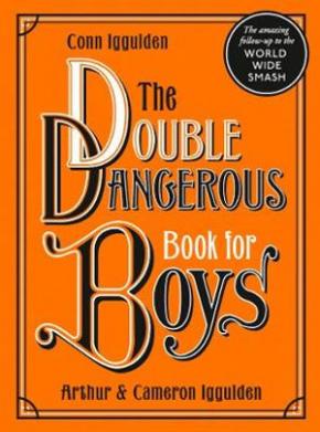 Double Dangerous Book for Boys Double Dangerous Book for Boys
