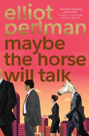 Maybe the Horse Will Talk Maybe the Horse Will Talk