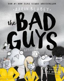 The Baddest Day Ever: The Bad Guys Episode 10