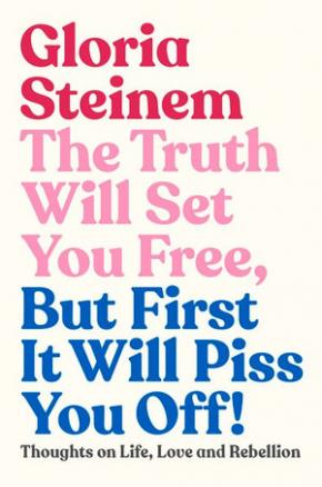 The Truth Will Set You Free, But First It Will Piss You off! The Truth Will Set You Free, But First It Will Piss You off!