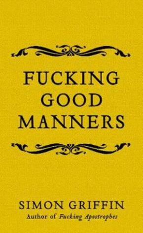 Fucking Good Manners Fucking Good Manners