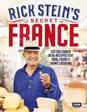 Rick Stein’s Secret France Rick Stein’s Secret France