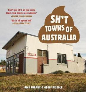 Sh*t Towns of Australia Sh*t Towns of Australia
