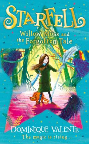 Willow Moss and the Forgotten Tale: Starfell, Book 2