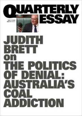 Judith Brett on the Politics of Denial: Australia's Coal Addiction