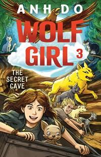 The Secret Cave: Wolf Girl, Book 3