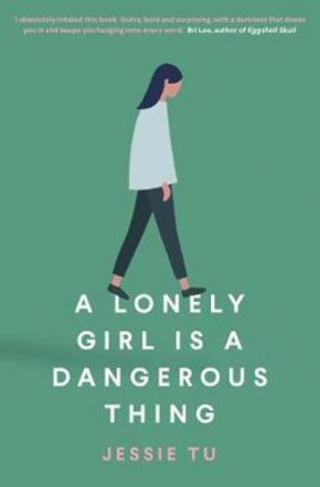 A Lonely Girl Is A Dangerous Thing