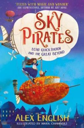 Sky Pirates: Echo Quickthorn and the Great Beyond Sky Pirates: Echo Quickthorn and the Great Beyond