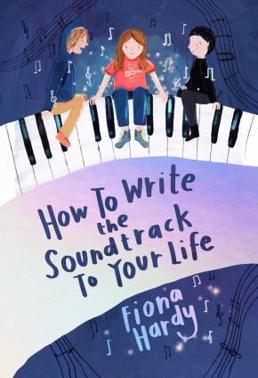 How to Write the Soundtrack to Your Life How to Write the Soundtrack to Your Life