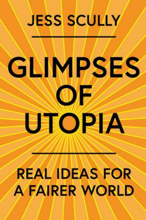 Glimpses of Utopia