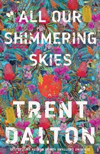 All Our Shimmering Skies All Our Shimmering Skies