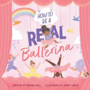 How to be a Real Ballerina How to be a Real Ballerina