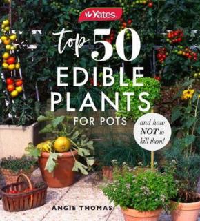 Yates Top 50 Edible Plants for Pots and How Not to Kill Them!