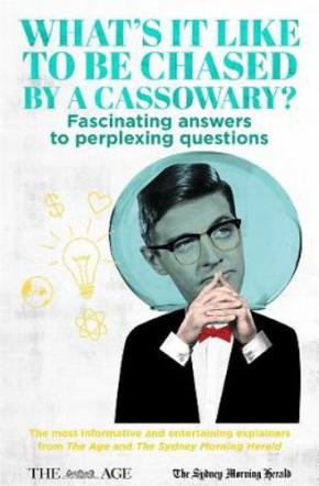 What's it Like to be Chased by a Cassowary? Fascinating answers to perplexing questions