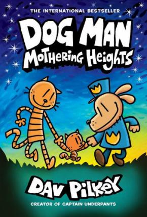 Mothering Heights: Dog Man, Book 10