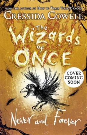Never and Forever: The Wizards of Once, Book 4