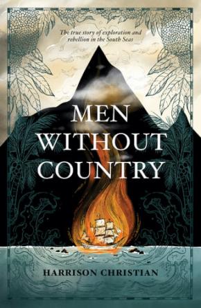 Men Without Country: A true story of mutiny, murder and mystery in the South Seas