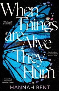 When Things Are Alive They Hum When Things Are Alive They Hum