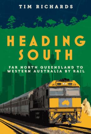 Heading South: Far North Queensland to Western Australia by Rail