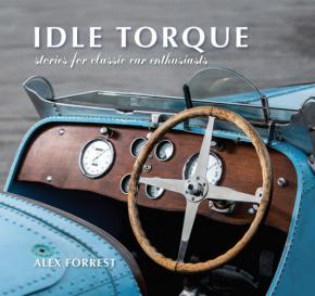 Idle Torque: Stories for Classic Car Enthusiasts