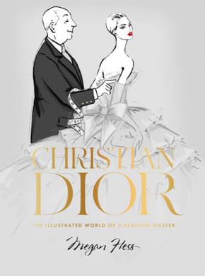 Christian Dior: The Illustrated World of a Fashion Icon