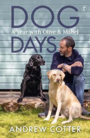 Dog Days: A Year with Olive and Mabel