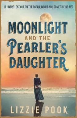 Moonlight & the Pearler’s Daughter Moonlight & the Pearler’s Daughter