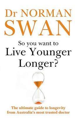 So You Want To Live Younger Longer?