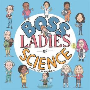 Boss Ladies of Science Boss Ladies of Science