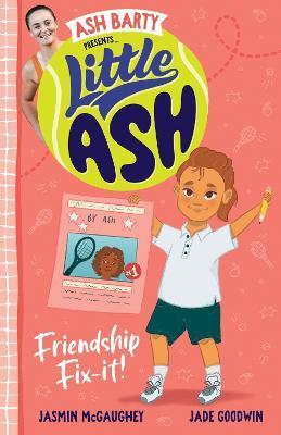 Friendship Fix-it!: Little Ash, Book 1