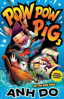 On the High Seas: Pow Pow Pig, Book 3 On the High Seas: Pow Pow Pig, Book 3