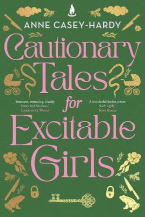 Cautionary Tales for Excitable Girls