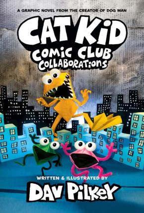 Collaborations: Cat Kid Comic Club, Book 4