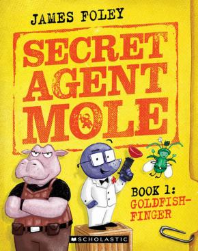 Goldfish-Finger: Secret Agent Mole, Book 1