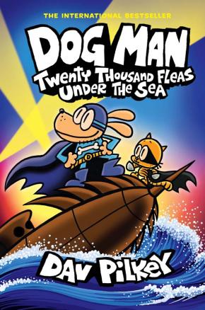 Twenty Thousand Fleas Under the Sea: Dog Man, Book 11