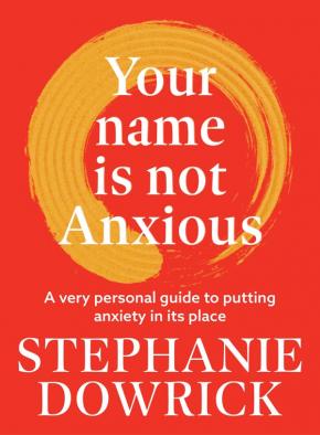 Your Name Is Not Anxious