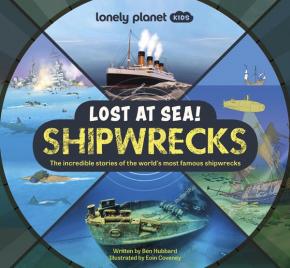 Lonely Planet Kids Lost at Sea! Shipwrecks