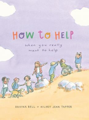 How to Help When You Really Want to Help How to Help When You Really Want to Help