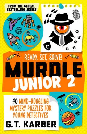 Murdle Junior 2: Ready, Set, Solve! Murdle Junior 2: Ready, Set, Solve!