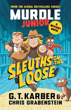 Murdle Junior Mysteries: Sleuths on the Loose Murdle Junior Mysteries: Sleuths on the Loose