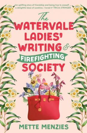 The Watervale Ladies' Writing and Firefighting Society The Watervale Ladies' Writing and Firefighting Society