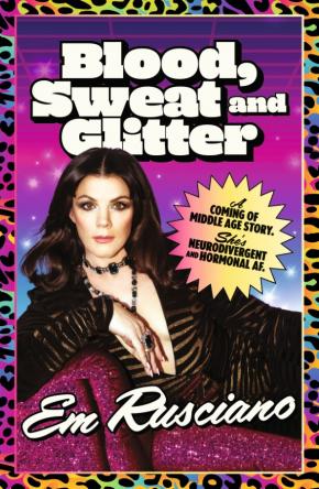 Blood, Sweat and Glitter Blood, Sweat and Glitter