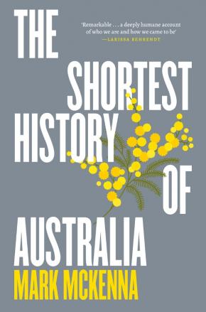 The Shortest History of Australia The Shortest History of Australia