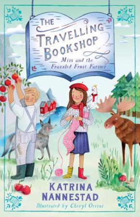 Mim and the Frazzled Fruit Farmer (The Travelling Bookshop, #7): The final book in the award-winning children's fiction series for budding book lovers, from the author of WE ARE WOLVES
